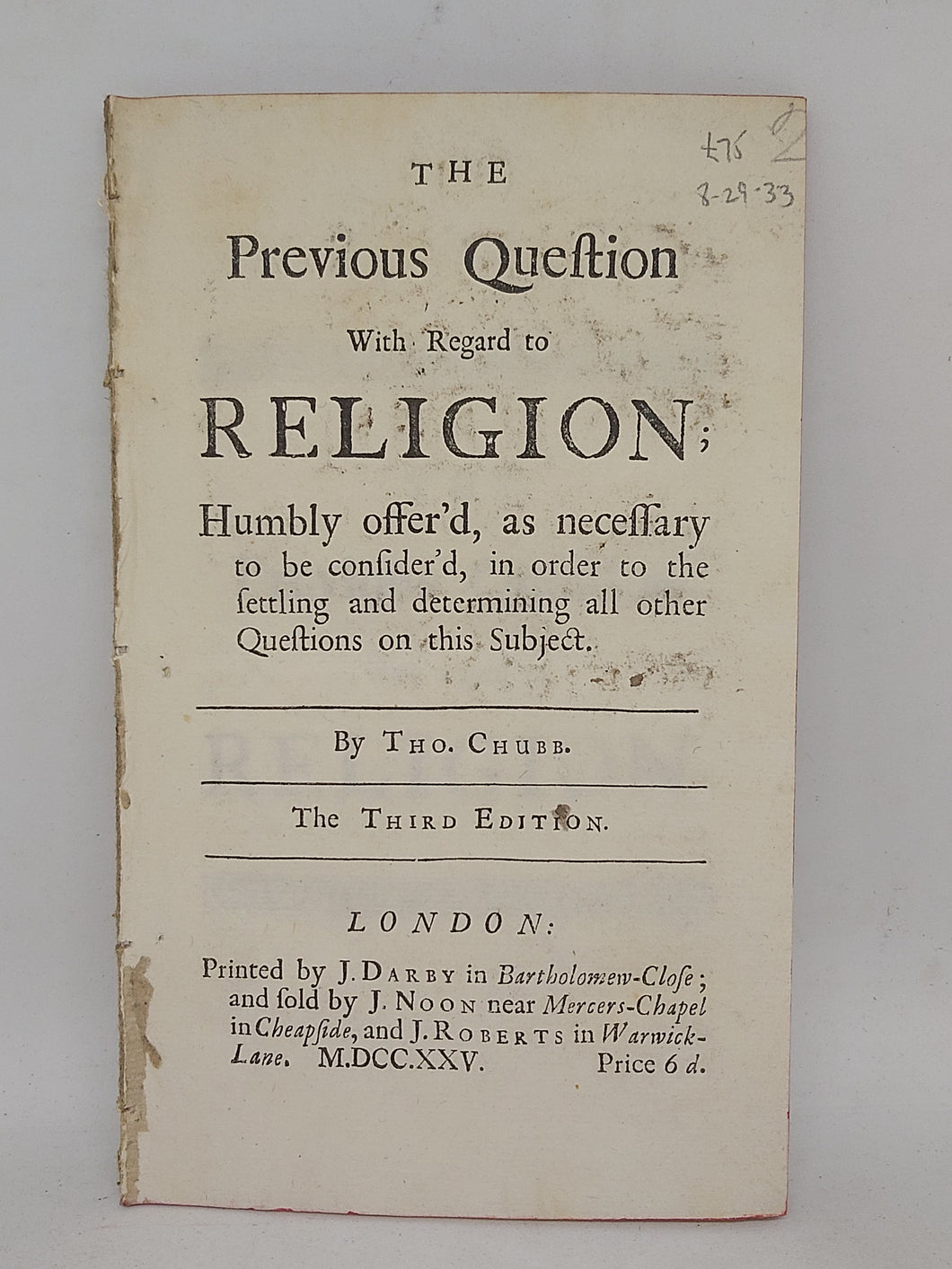 The previous question with regard to religion; humbly offer'd, as necessary to be consider'd, in order to the settling and determining all other questions on this subject, 1725