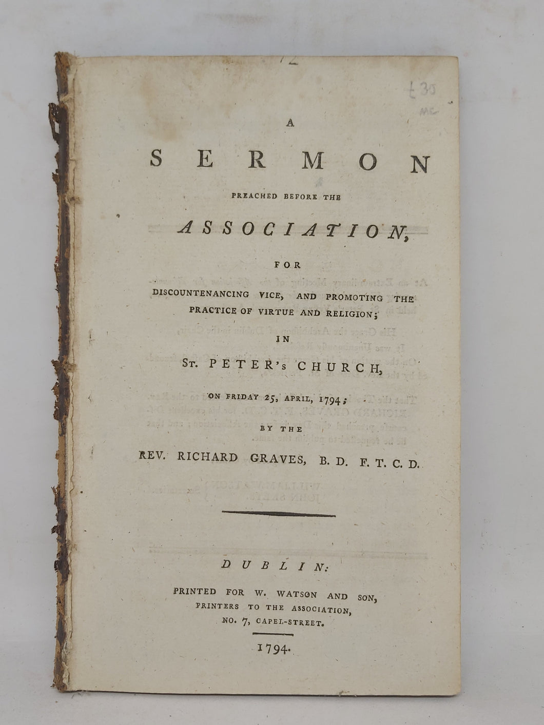 A sermon preached before the Association for Discountenancing Vice, and Promoting the Practice of Virtue and Religion: in St. Peter's church on Friday 25, April, 1794