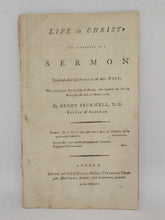 Load image into Gallery viewer, Life in Christ: the substance of a sermon preached after the funeral of Mrs. West, wife of Daniel West, 1783