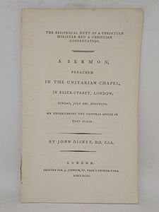 The reciprocal duty of a Christian minister and a Christian congregation: a sermon, preached in the Unitarian Chapel, in Essex-Street, London, 1793