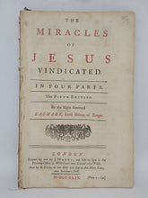 Load image into Gallery viewer, The Miracles of Jesus Vindicated: in four parts, 1749