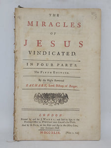 The Miracles of Jesus Vindicated: in four parts, 1749