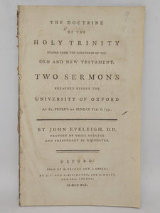 The doctrine of the Holy Trinity stated from the Scriptures of the Old and New Testament: two sermons preached before the University of Oxford at St. Peter's on Sunday Feb. 6. 1791
