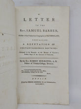 Load image into Gallery viewer, A letter to the Rev. Samuel Barber: ... containing: a refutation of certain dangerous doctrines advanced in his remarks on the Bishop of Cloyne&#39;s Present state of the Church of Ireland, 1787