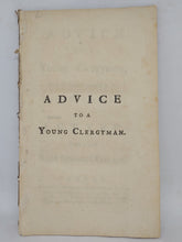 Load image into Gallery viewer, Advice to a young clergyman: how to conduct himself in the common offices of life, 1741