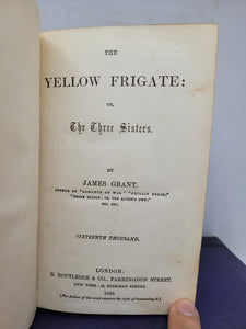 The Yellow Frigate; or, The Three Sisters; bound with Kirke Webbe, The Privateer Captain, 1856