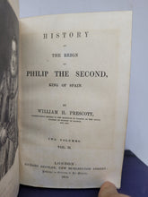 Load image into Gallery viewer, History of the Reign of Philip the Second, King of Spain, 1855-1859. Volumes 2-3