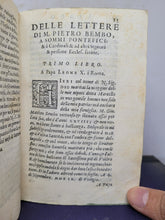 Load image into Gallery viewer, Delle lettere di M. Pietro Bembo, a sommi pontefici, a cardinali et ad altri signori et persone ecclesiastice scritte. Con la giunta della vitta del Bembo, 1575