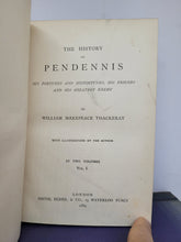 Load image into Gallery viewer, The History of Pendennis, His Fortunes and Misfortunes, His Friends and His Greatest Enemy, 1889