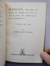 Load image into Gallery viewer, Hassan: The Story of Hassan of Baghdad and How he Came to Make the Golden Journey to Samarkand, 1922. First Edition