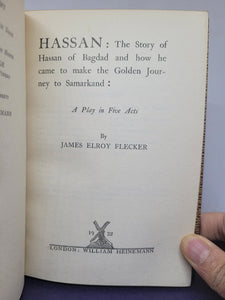 Hassan: The Story of Hassan of Baghdad and How he Came to Make the Golden Journey to Samarkand, 1922. First Edition