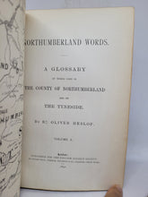 Load image into Gallery viewer, Northumberland Words: A Glossary of Words Used in the County of Northumberland and On the Tyneside, 1892