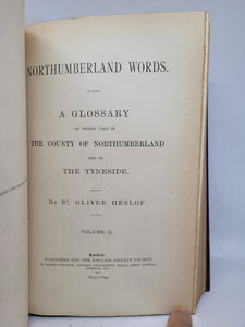 Northumberland Words: A Glossary of Words Used in the County of Northumberland and On the Tyneside, 1892