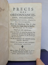 Load image into Gallery viewer, Precis des Ordonnances, Edits, Declarations, Lettres-Patento, status et Reglemens, dont les dispositions sont le plus souvent en usage dans le ressort du Parlement en Provence, 1766