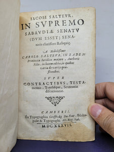 Iacobi Salteur, in supremo Sabaudiae Senatu (dum esset) Senatoris clarissimi Reliquie̜, 1637