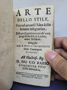 Arte Dello Stile, oue nel cercarsi l'idea dello scriuere insegnatiuo, discorresi partitamente de' varij pregi dello stile si Latino, come Italiano, 1647