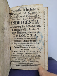 Thesaurus infinitus sacrosanctae Catholicae Romanae Ecclesiae: seu, Indulgentia in genere et specie considerata, theologice explicata, et cum thesibus ex universa theologia, 1720
