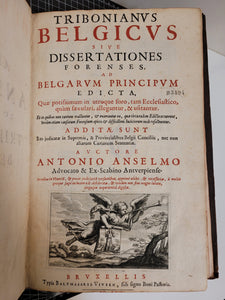 Tribonianus Belgicus sive Dissertationes Forenses, ad Belgarum Principum edicta. Additae sunt Res judicatae in Supremis, & Provincialibus Belgii Conciliis, 1663
