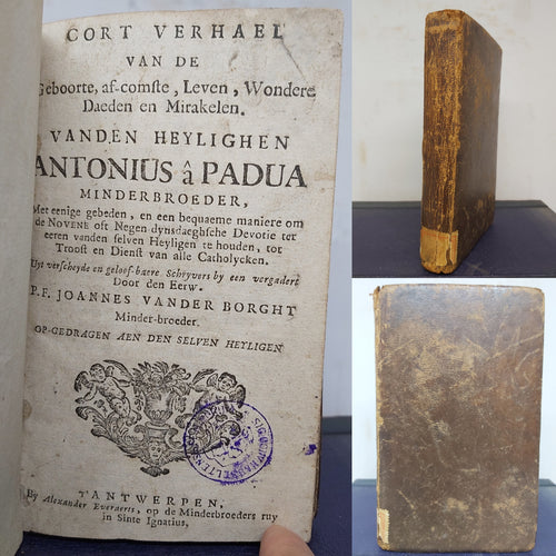 Cort verhael van de geboorte, af-comste, leven, wondere daeden en mirakelen vanden heylighen Antonius a Padua, 17th Century