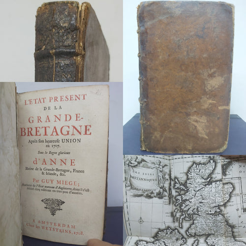 L'Etat present de la Grande-Bretagne apres son heureuse union en 1707, sous le regne glorieux d'Anne reine de la Grande-Bretagne, France & Irlande, &c, 1708